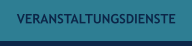 VERANSTALTUNGSDIENSTE